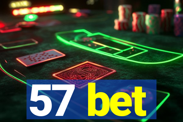 57 bet